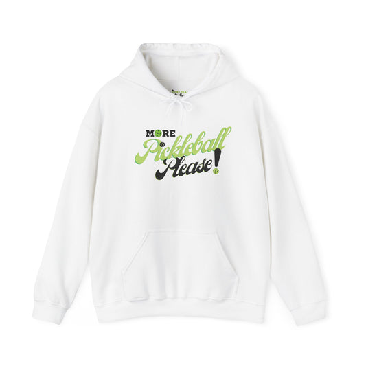 MORE Pickleball PLEASE! Hoodie