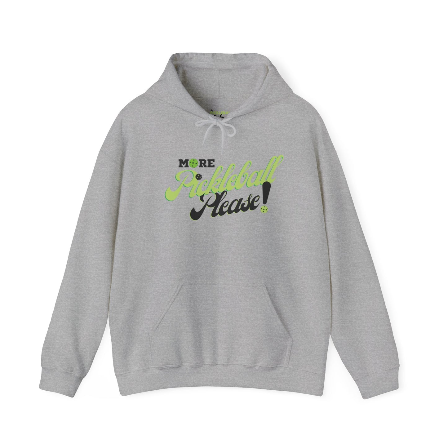 MORE Pickleball PLEASE! Hoodie