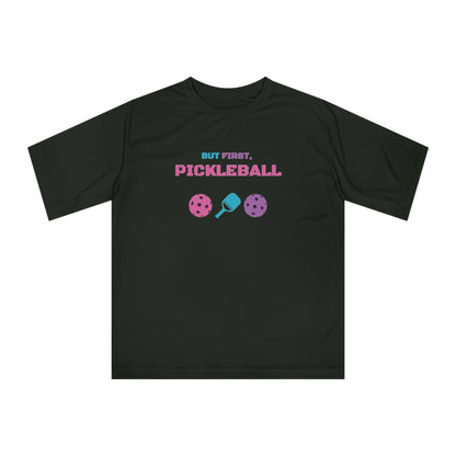 But First, PICKLEBALL Performance T-shirt