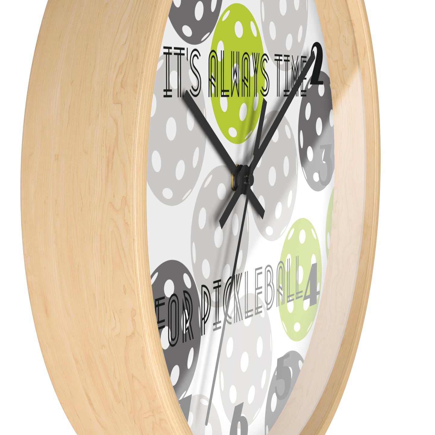 It's Always Time For Pickleball Wall Clock