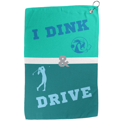 I Dink & Drive - Lady's Golf Towel