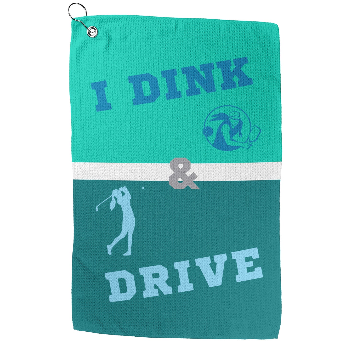 I Dink & Drive - Lady's Golf Towel