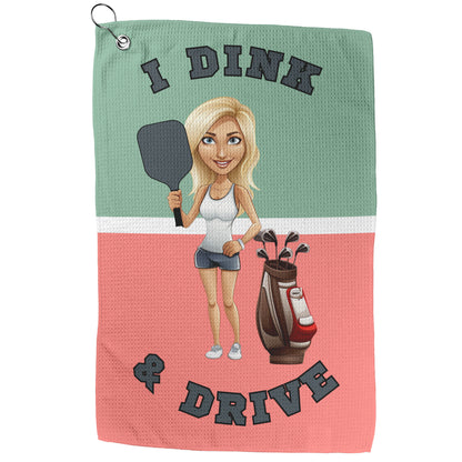 I Dink & Drive - Lady's Golf Towel