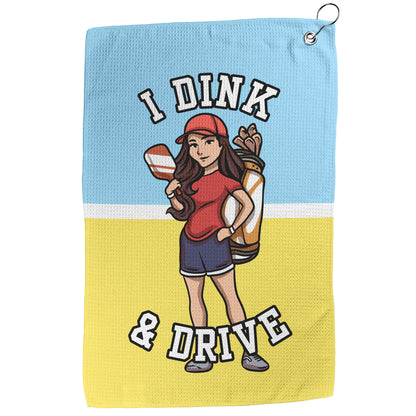 I Dink & Drive - Woman's Golf Towel