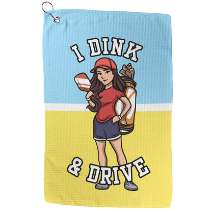 I Dink & Drive - Woman's Golf Towel