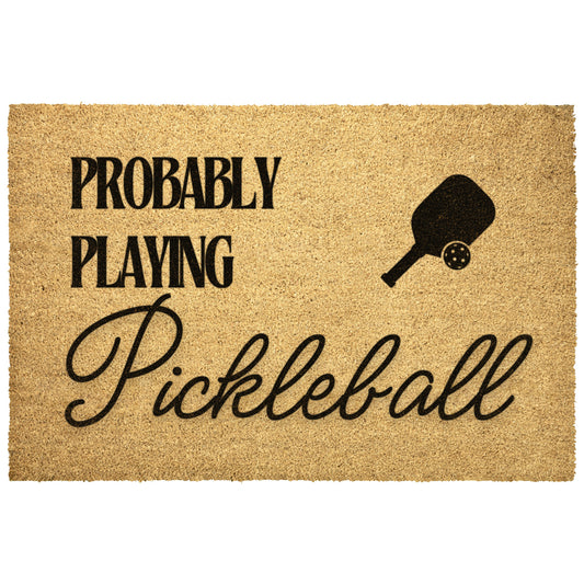 Probably Playing Pickleball - Doormat